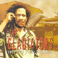 The Gladiators - Once Upon a Time in Jamaica